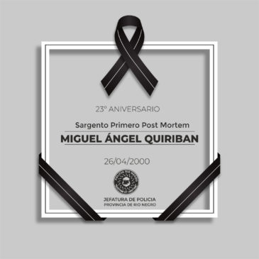 La Policía de Río Negro recuerda al Sargento Primero Post Mortem, Miguel Ángel Quiriban